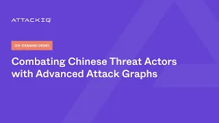 Combating Chinese Threat Actors with Advanced Attack Graphs