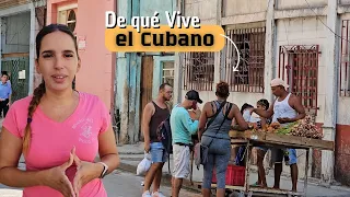 What DO CUBANS DO to have MONEY? What do we LIVE on? Streets of Cuba Today