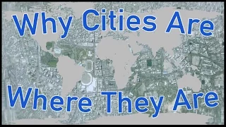 Why Cities Are Where They Are
