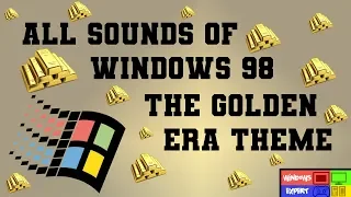 ALL SOUNDS OF WINDOWS 98 THE GOLDEN ERA THEME