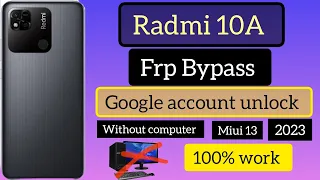 Radmi 10a frp bypass🔥, radmi 10a Google account unlock without computer 2023,miui 13