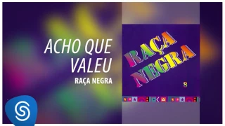 Raça Negra - Acho Que Valeu (Raça Negra, Vol. 8) [Áudio Oficial]