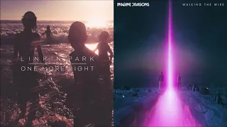 Walking One More Wire (mashup) - Linkin Park + Imagine Dragons