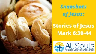 Stories of Jesus - Jesus Feeds the Five Thousand - Mark 6:30-44