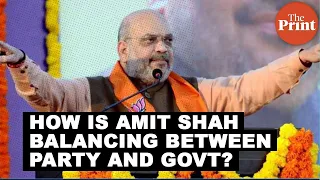 How is Amit Shah doing a balancing act between the party and the government