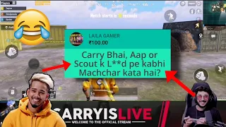 Carry and Scout full Bakch*di Stream😂 | Carry's Funniest Superchat🔥