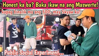 HONEST ka ba? Kapag Binalik mo sa akin ang 500, Papalitan ko ng 5k..yaw. Public Social Experiment.