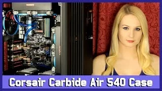 Corsair Carbide Air 540 My Thoughts
