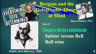 Bergson's Holographic Theory - 67 - Superdeterminism and Sabine