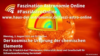 Der kosmische Ursprung der chemischen Elemente - Friedrich-Karl Thielemann bei #FasziAstroOnline