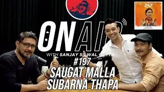 On Air With Sanjay #197 - Saugat Malla and Subarna Thapa