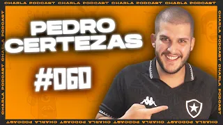 CHARLA #060 - Pedro Certezas