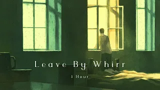 Leave by Whirr (1 Hour)