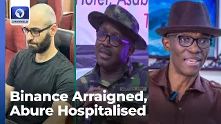 Binance, Two Top Officials Arraigned, Abure Hospitalised, Army On Okuama +More | Lunchtime Politics
