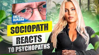Sociopath Reacts To Criminal Psychopaths