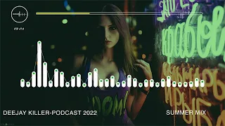 Deejay Killer - Podcast 2022 | Summer Mix