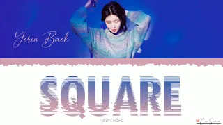 Yerin Baek - Square (Lyrics)