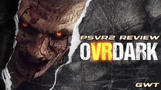 OVRDark: A Do not open story PSVR2 Review