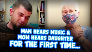Man Hears music & mom hears daughter, for the FIRST TIME!