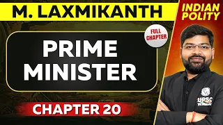 Prime Minister FULL CHAPTER | Indian Polity Laxmikant Chapter 20 | UPSC Preparation ⚡