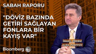 Sabah Raporu - "Döviz Bazında Getiri Sağlayan Fonlara Bir Kayış Var" | 8 Ocak 2024