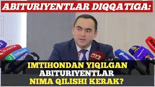 IMTIHONDAN YIQILGAN ABITURIYENTLAR NIMA QILISHI KERAK?