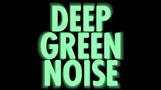 Get Your Calm On. Deep Green Noise w/Black Screen | 6 Hours of Peace and Relaxation [HD Quality]