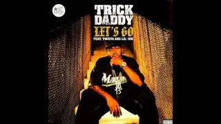 Trick Daddy Feat. Twista & Lil' Jon - Let's Go
