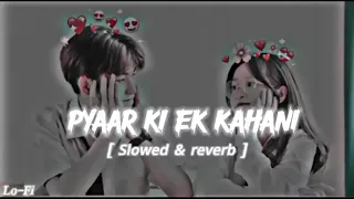 Pyaar Ki Ek Kahani | New Hindi Lofi Snog |Krrish|Sonu Nigam |Sherya Ghoshal|Hrithik Roshan, Priyanka