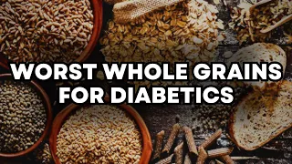 AVOID This Whole Grains If You Have Diabetes