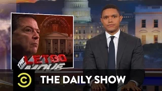 The Shady Firing of James Comey: The Daily Show