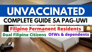 Unvaccinated Dual Citizens, Filipino Residents Abroad & OFWs Arrival Guide to the PHILIPPINES 2022