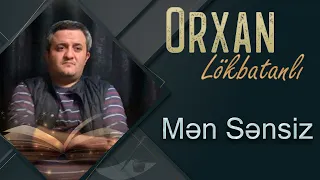 Orxan Lokbatanli - Men Sensiz (Official Audio)