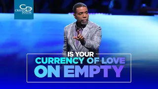 "Is Your Currency of Love on Empty?"