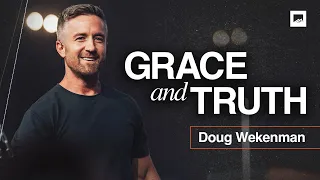 The Balance of Grace and Truth | Doug Wekenman Sermon | Red Rocks Church
