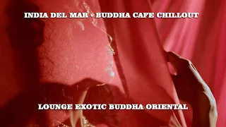 India Del Mar - Buddha Cafe Chillout Lounge Exotic Buddha Oriental 2023