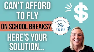 Families Fly Free: Can't afford to travel for spring break or fall break?