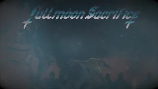 FULLMOON SACRIFICE VIDEO PROMO ADVANCE