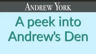 Andrew York - A peek into Andrew's Den