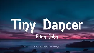 Elton John - Tiny Dancer (Lyrics)