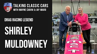 Wayne Carini talks to drag racing legend Shirley Muldowney on Talking Classic Cars