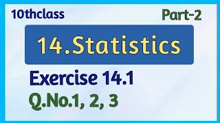 10thClass, Statistics, Exercise 14.1,Q.No. 1,2,3 @Maths world Makes Smart