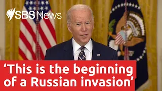 Joe Biden warns of the 'beginning of a Russian invasion of Ukraine' | SBS News