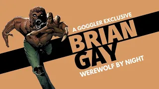 Werewolf By Night: We Speak to Producer Brian Gay