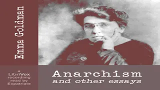 Anarchism and Other Essays (Version 2) by Emma GOLDMAN read by Expatriate Part 1/2 | Full Audio Book