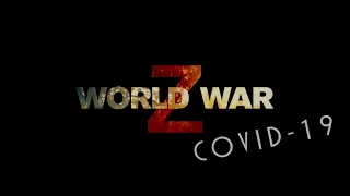 Corona Virus COVID-19 in World War Z version