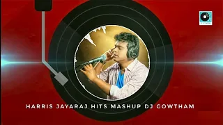 Harris Jayaraj Hits Mashup - DJ Gowtham