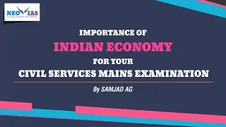 IMPORTANCE OF INDIAN ECONOMY FOR YOUR CIVIL SERVICES MAINS EXAMINATION | EKAM IAS