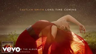 Caitlyn Smith - Long Time Coming (Audio)