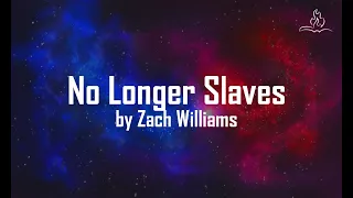 No Longer Slaves - Zach Williams - With Lyrics